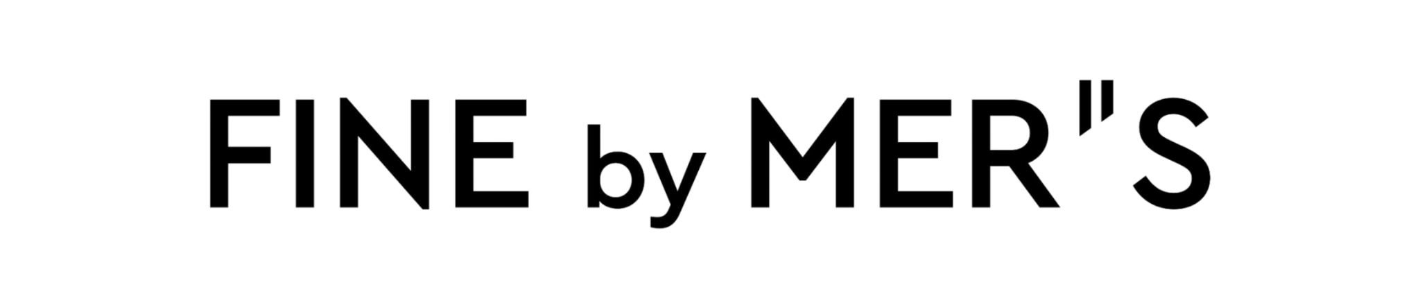 FINE by MER'S